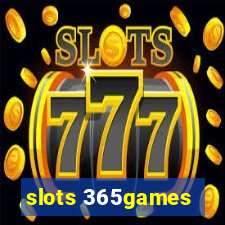 slots 365games